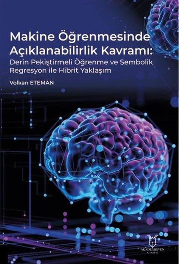 Makine Öğrenmesinde Açıklanabilirlik Kavramı: Derin Pekiştirmeli Öğrenme ve Sembolik Regresyon İle H - Akademisyen Kitabevi - Image 1