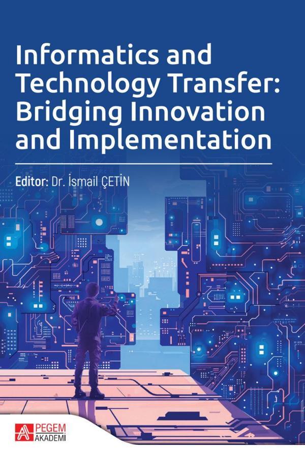 Informatics and Technology Transfer: Bridging Innovation and Implementation - Pegem Akademi Yayıncılık - Image 1