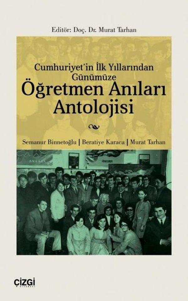 Cumhuriyet'in İlk Yıllarından Günümüze Öğretmen Anıları Antolojisi - Çizgi Kitabevi - Image 1
