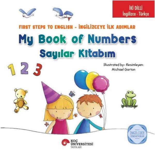 My Book of Numbers - Sayılar Kitabım - First Steps to English-İngilizceye İlk Adımlar - İki Dilli: İ - Koç Üniversitesi Yayınları - Image 1
