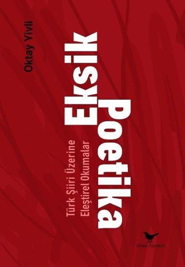 Eksik Poetika: Türk Şiiri Üzerine Eleştirel Okumalar - Günce Yayınları - Image 1