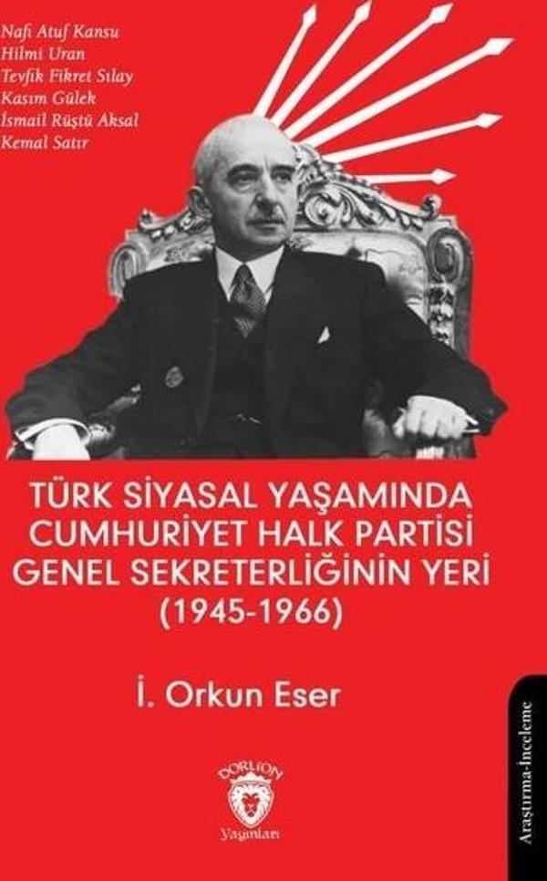 Türk Siyasal Yaşamında Cumhuriyet Halk Partisi Genel Sekreterliğinin Yeri (1945 - 1966) - Dorlion Yayınevi - Image 1