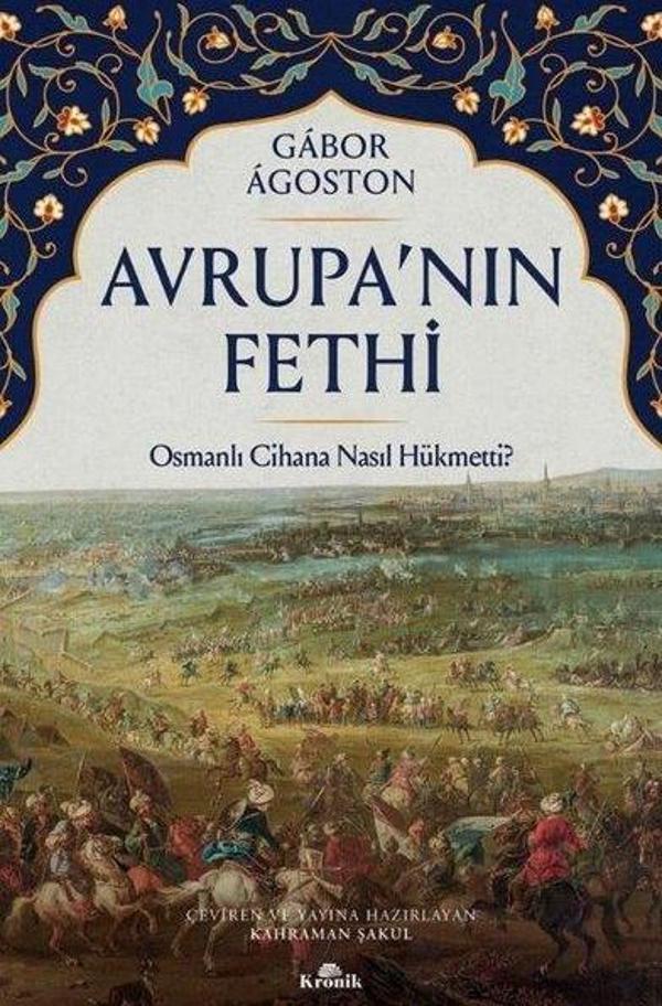 Avrupa'nın Fethi - Osmanlı Cihana Nasıl Hükmetti? - Kronik Kitap - Image 1