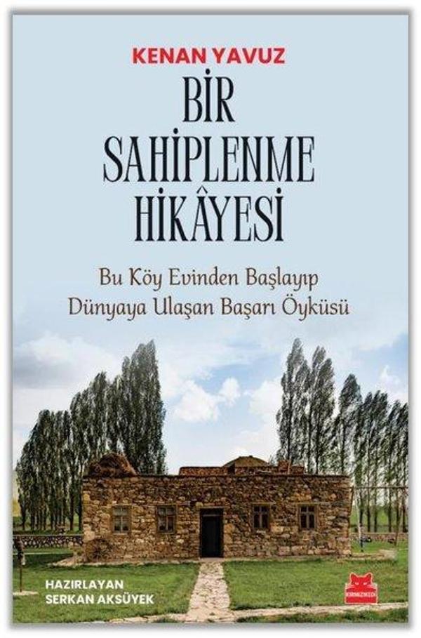 Bir Sahiplenme Hikayesi: Bu Köy Evinden Başlayıp Dünyaya Ulaşan Başarı Öyküsü - Kırmızı Kedi Yayınevi - Image 1