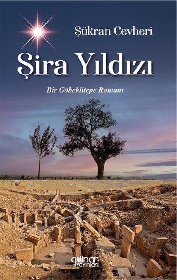 Şira Yıldızı - Bir Göbeklitepe Romanı - Gülnar Yayınları - Image 1