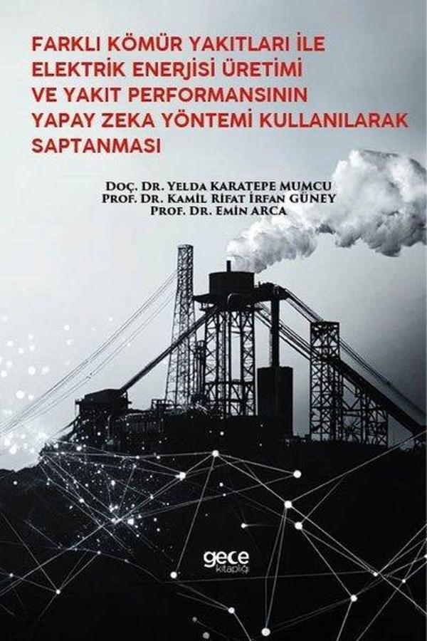 Farklı Kömür Yakıtları İle Elektrik Enerjisi Üretimi ve Yakıt Performansının Yapay Zeka Yöntemi Kull - Gece Kitaplığı - Image 1