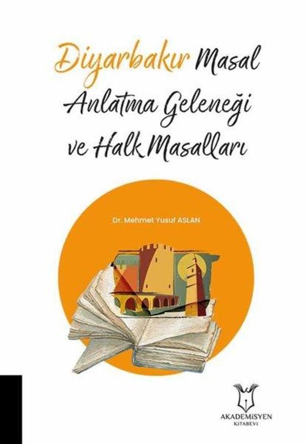 Diyarbakır Masal Anlatma Geleneği ve Halk Masalları - Akademisyen Kitabevi - Image 1
