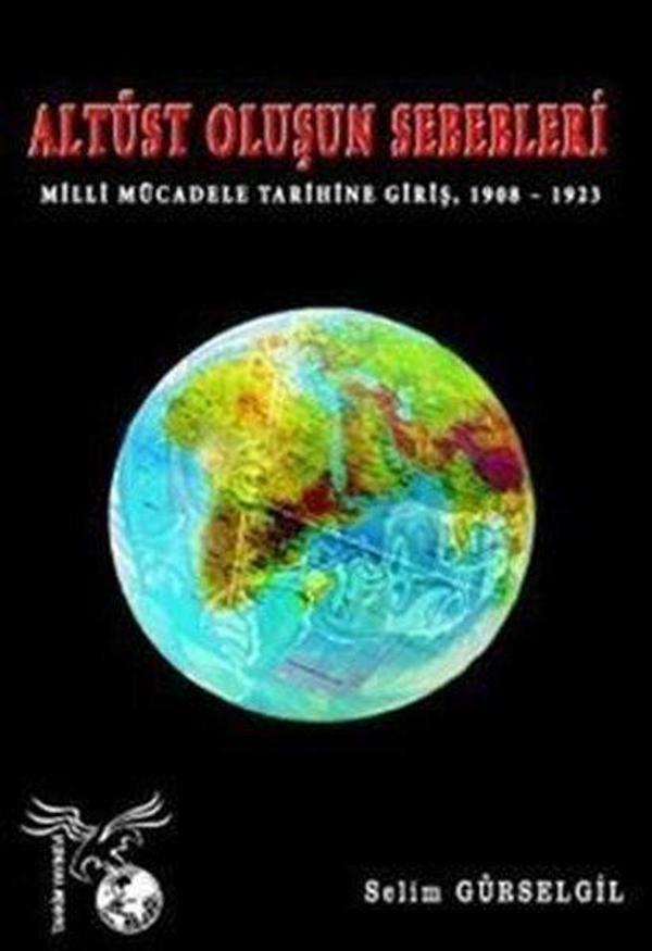 Altüst Oluşun Sebebleri - Milli Mücadele Tarihine Giriş 1908 - 1923 - Tahkim Yayınevi - Image 1