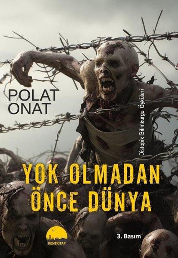 Yok Olmadan Önce Dünya - Distopik Bilimkurgu Öyküleri - Kent Kitap - Image 1