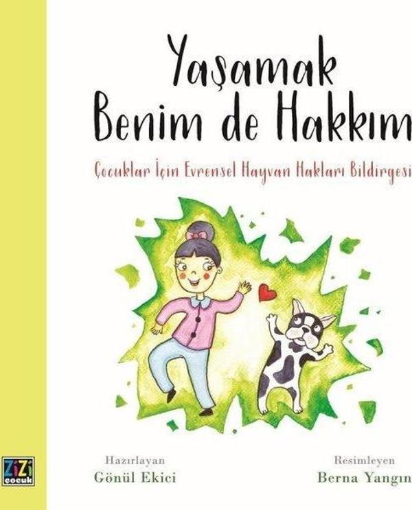 Yaşamak Benim de Hakkım - Çocuklar İçin Evrensel Hayvan Hakları Bildirgesi - Zizi Çocuk Yayınları - Image 1