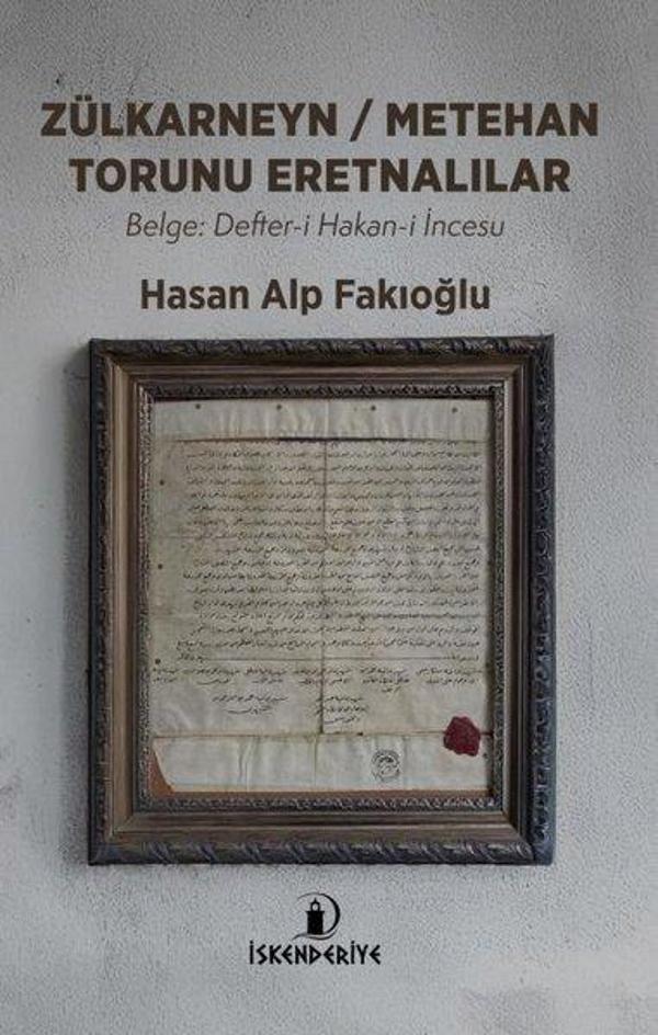 Zülkayneyn - Metehan Torunu Eretnalılar: Belge: Defter-i Hakan-i İncesu - İskenderiye Yayınları - Image 1