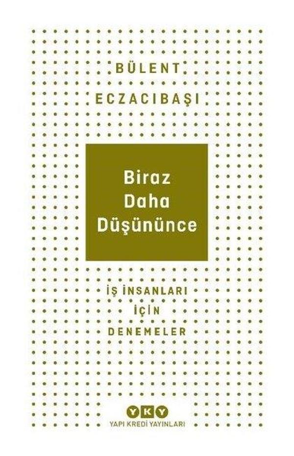 Biraz Daha Düşününce - İş İnsanları İçin Denemeler - Yapı Kredi Yayınları - Image 1
