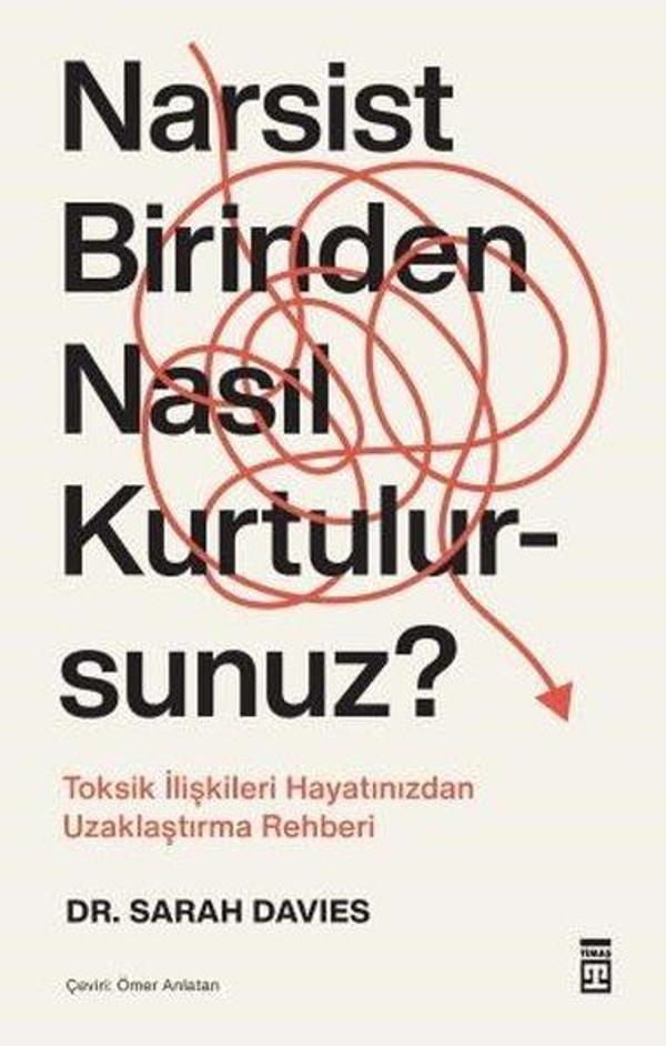 Narsist Birinden Nasıl Kurtulursunuz? Toksik İlişkileri Hayatınızdan Uzaklaştırma Rehberi - Timaş Yayınları - Image 1
