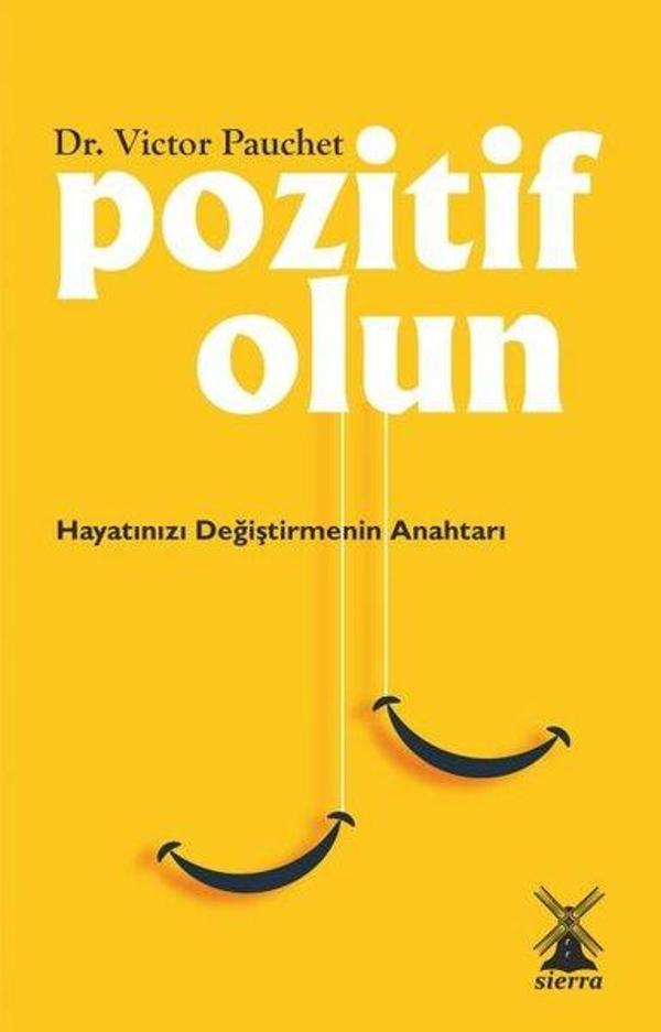 Pozitif Olun - Hayatınızı Değiştirmenin Anahtarı - Sierra Kitap - Image 1