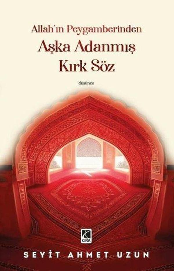 Allah'ın Peygamberinden Aşka Adanmış Kırk Söz - Çıra Yayınları - Image 1
