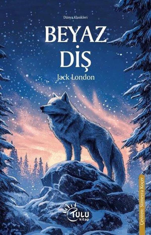 Beyaz Diş - Dünya Klasikleri - Tulu Kitap - Image 1