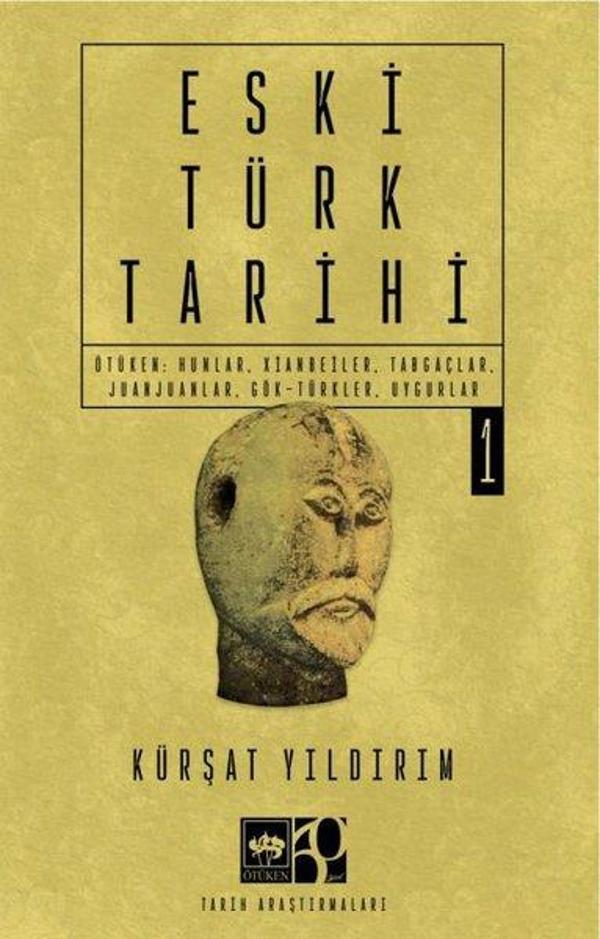 Eski Türk Tarihi Cilt 1 - Ötüken: Hunlar, Xianbeiler, Tabgaçlar, Juanjuanlar, Gök-Türkler, Uygurlar - Ötüken Neşriyat - Image 1