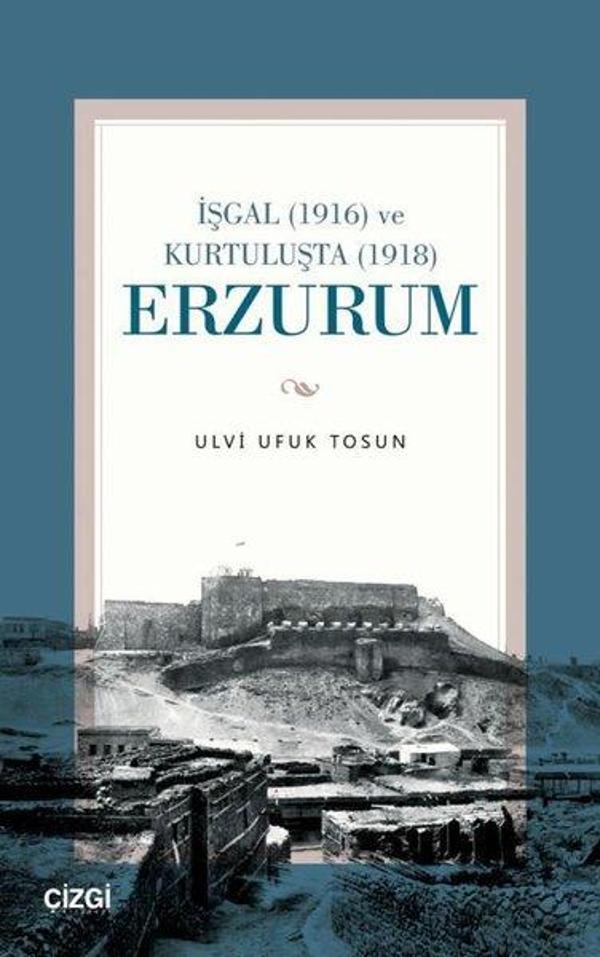 İşgal (1916) ve Kurtuluşta (1918) Erzurum - Çizgi Kitabevi - Image 1