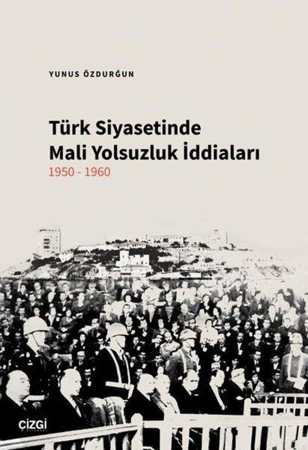 Türk Siyasetinde Mali Yolsuzluk İddiaları 1950 - 1960 - Çizgi Kitabevi - Image 1