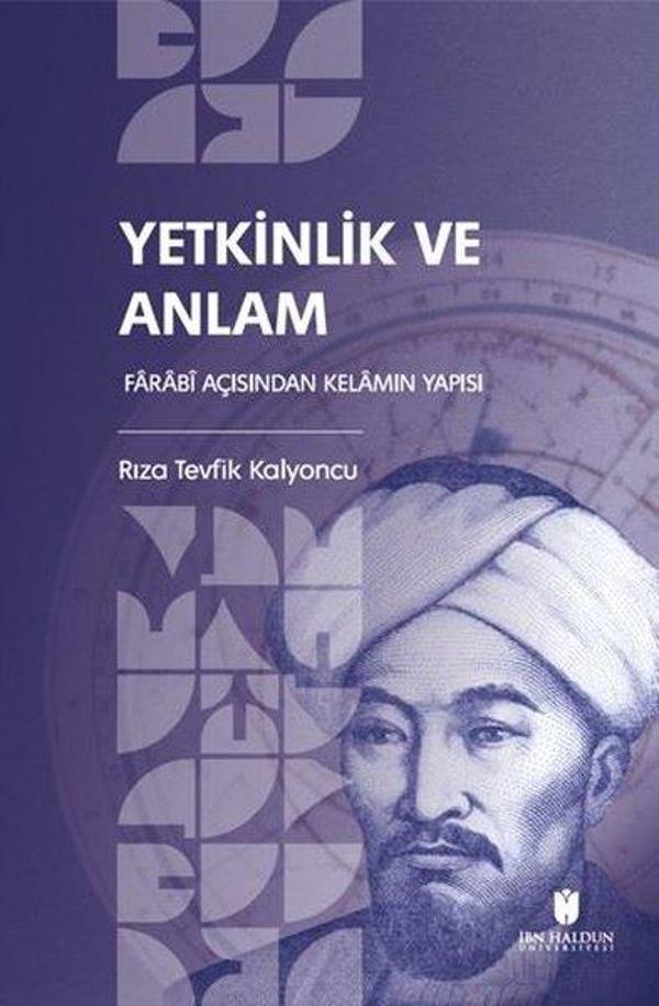 Yetkinlik ve Anlam: Farabi Açısından Kelamın Yapısı - İbn Haldun Üniversitesi - Image 1