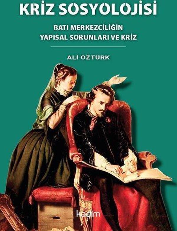 Kriz Sosyolojisi - Batı Merkezciliğin Yapısal Sorunları ve Kriz - Kadim - Image 1