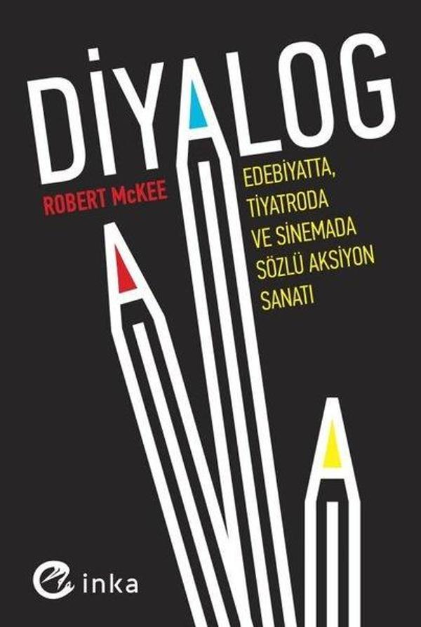 Diyalog: Edebiyatta Tiyatroda ve Sinemada Sözlü Aksiyon Sanatı - İnka - Image 1