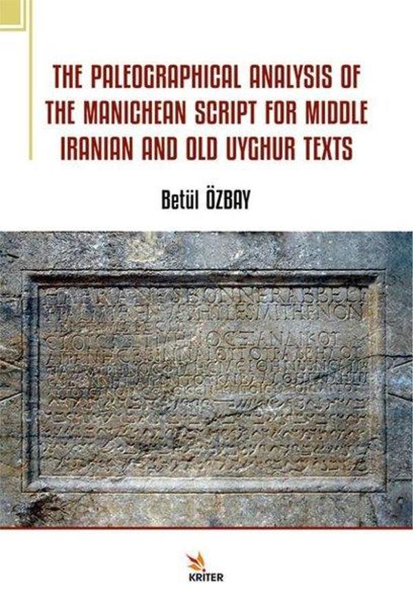 The Paleographical Analysis of the Manichean Script for Middle Iranıan and Old Uyghur Texts - Kriter - Image 1