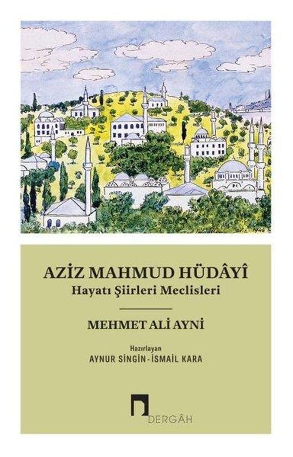 Aziz Mahmud Hüdayi - Hayatı Şiirleri Meclisleri - Dergah Yayınları - Image 1