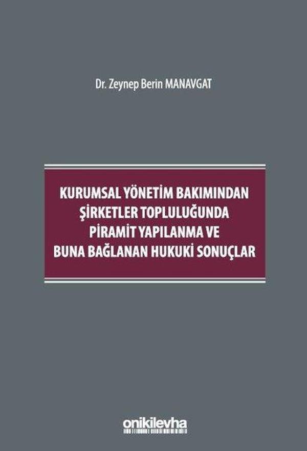 Kurumsal Yönetim Bakımından Şirketler Topluluğunda Piramit Yapılanma ve Buna Bağlanan Hukuki Sonuçla - On İki Levha Yayıncılık - Image 1