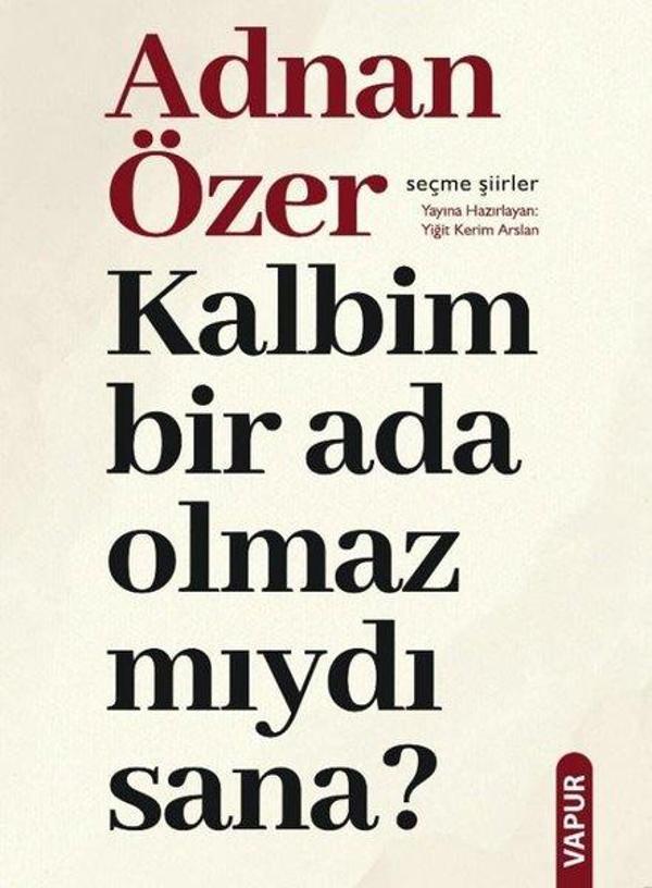 Kalbim Bir Ada Olmaz mıydı Sana? Seçme Şiirler - Vapur - Image 1