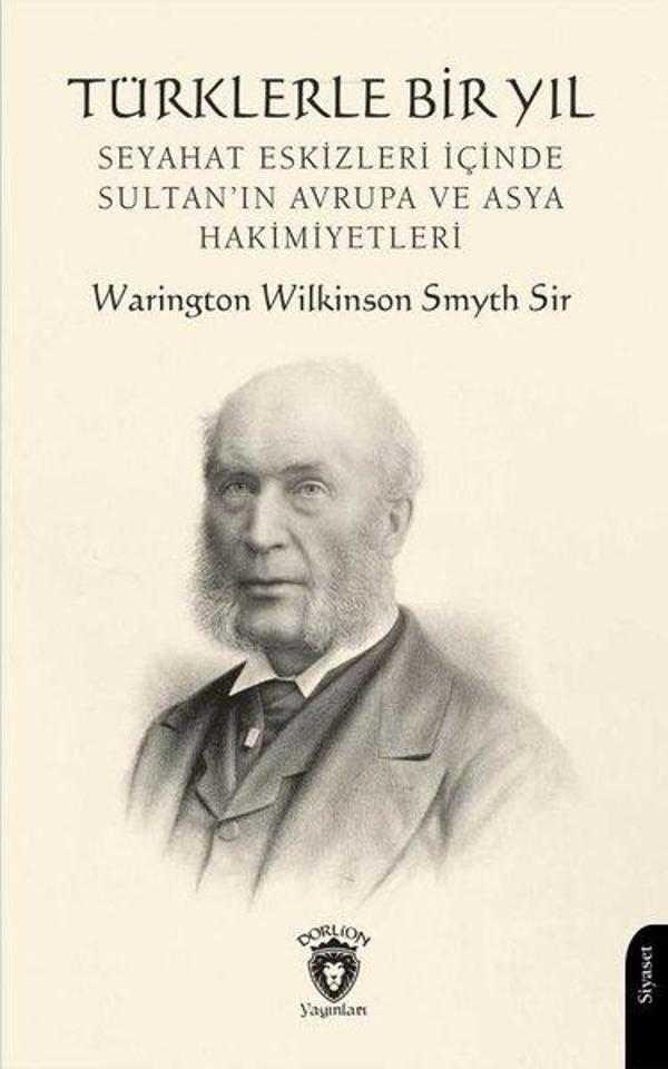 Türklerle Bir Yıl - Seyahat Eskizleri İçinde Sultan'ın Avrupa ve Asya Hakimiyetleri - Dorlion Yayınevi - Image 1