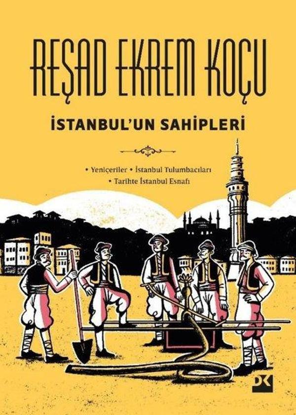 İstanbul'un Sahipleri: Yeniçeriler - İstanbul Tulumbacıları - Tarihte İstanbul Esnafı - Doğan Kitap - Image 1