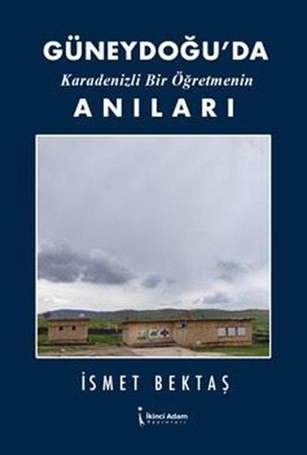 Güneydoğu'da Karadenizli Bir Öğretmenin Anıları - İkinci Adam Yayınları - Image 1
