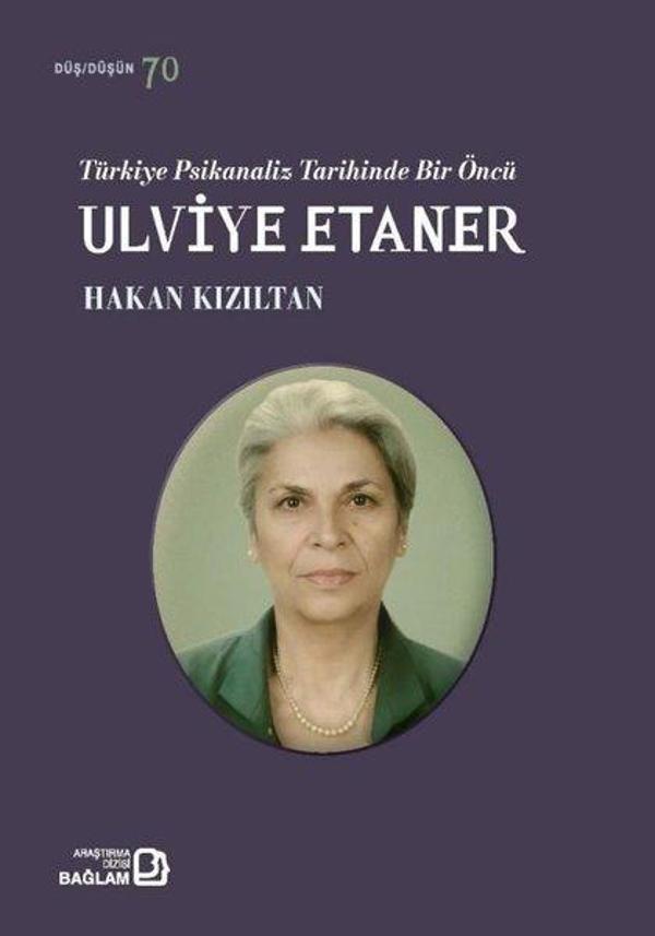 Türkiye Psikanaliz Tarihinde Bir Öncü: Ulviye Etaner - Bağlam Yayıncılık - Image 1