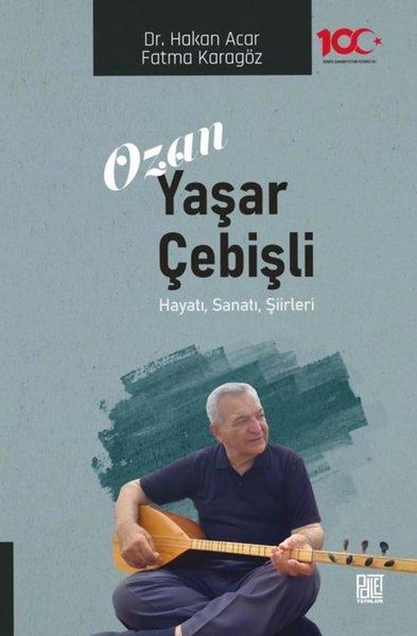 Ozan Yaşar Çebişli: Hayatı Sanatı Şiirleri - Palet Yayınları - Image 1