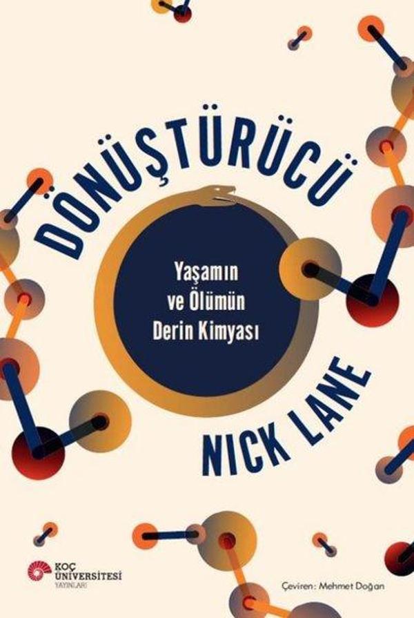 Dönüştürücü - Yaşamın ve Ölümün Derin Kimyası - Koç Üniversitesi Yayınları - Image 1