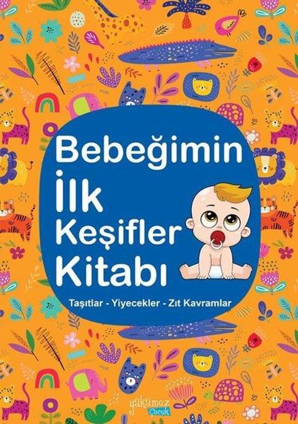 Bebeğimin İlk Keşifler Kitabı - Turuncu - Taşıtlar - Yiyecekler - Zıt Kavramlar - Yakamoz Yayınları - Image 1