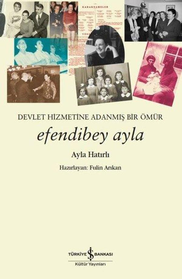Efendibey Ayla - Devlet Hizmetine Adanmış Bir Ömür - İş Bankası Kültür Yayınları - Image 1