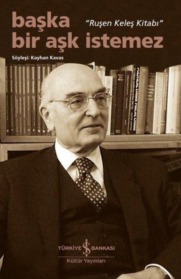 Başka Bir Aşk İstemez - Ruşen Keleş Kitabı - İş Bankası Kültür Yayınları - Image 1