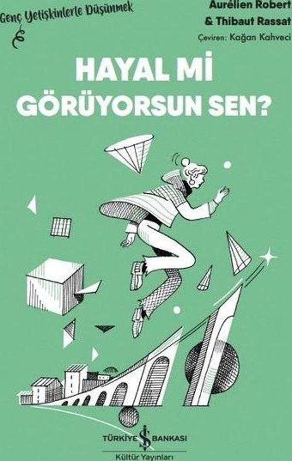 Hayal mi Görüyorsun Sen? Genç Yetişkinlerle Düşünmek - İş Bankası Kültür Yayınları - Image 1