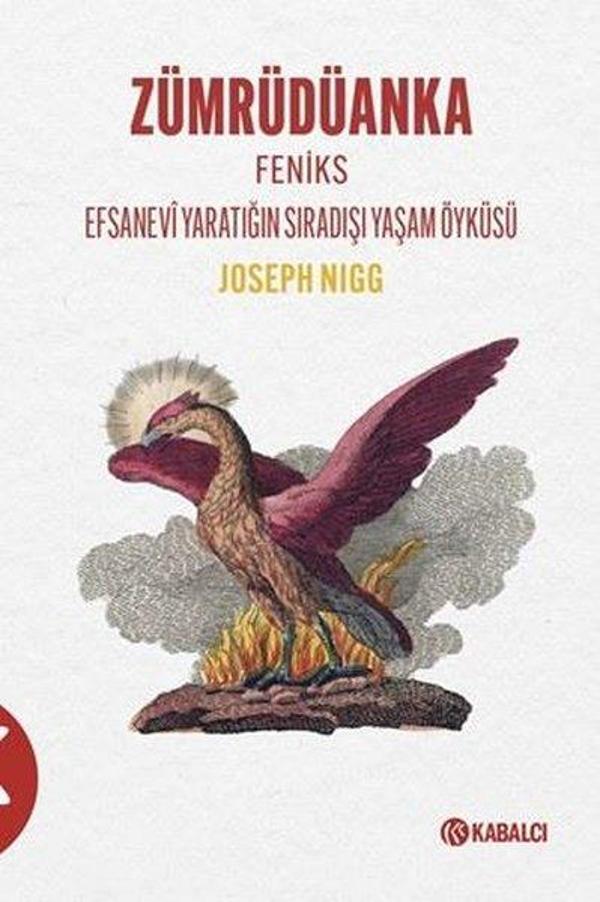 Zümrüdüanka - Feniks Efsanevi Yaratığın Sıradışı Yaşam Öyküsü - Kabalcı Yayınevi - Image 1