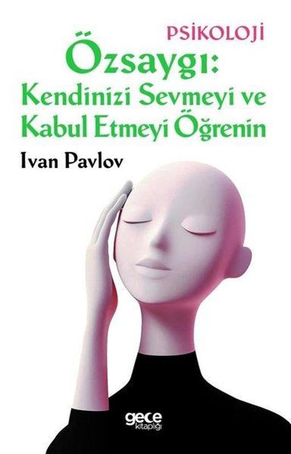 Özsaygı: Kendinizi Sevmeyi ve Kabul Etmeyi Öğrenin - Gece Kitaplığı - Image 1