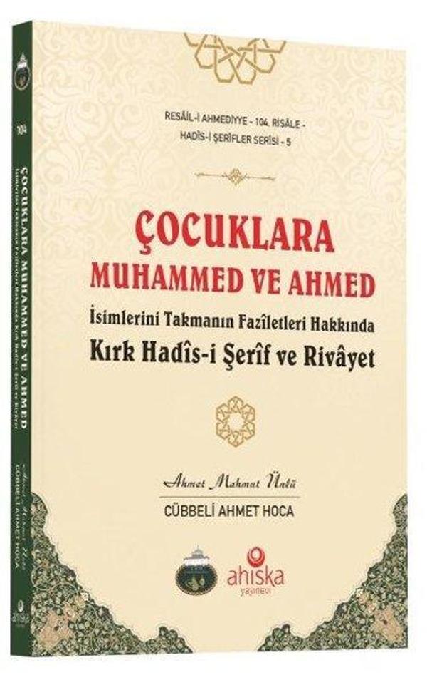 Çocuklara Muhammed ve Ahmed İsimlerini Takmanın Faziletleri Hakkında Kırk Hadis-i Şerif ve Rivayet - Ahıska Yayınevi - Image 1