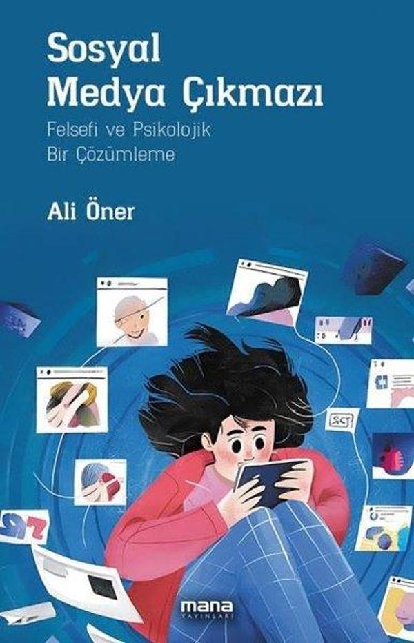 Sosyal Medya Çıkmazı-Felsefi ve Psikolojik Bir Çözümleme - Mana Yayınları - Image 1