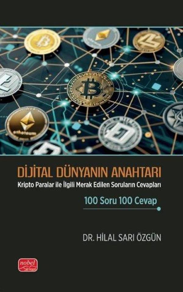 Dijital Dünyanın Anahtarı - Kripto Paralar İle İlgili Merak Edilen Soruların Cevapları 100 Soru 100 - Nobel Bilimsel Eserler - Image 1