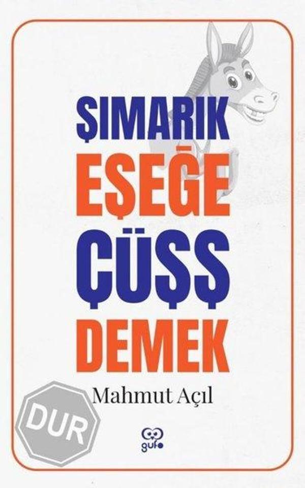 Şımarık Eşşeğe Çüşş Demek - Gufo Yayınları - Image 1