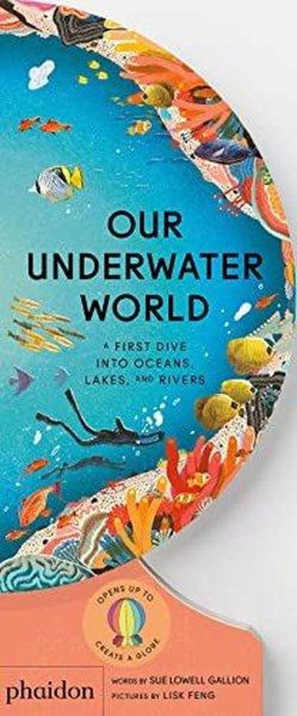 Our Underwater World : A First Dive into Oceans Lakes and Rivers - Phaidon Press Ltd - Image 1