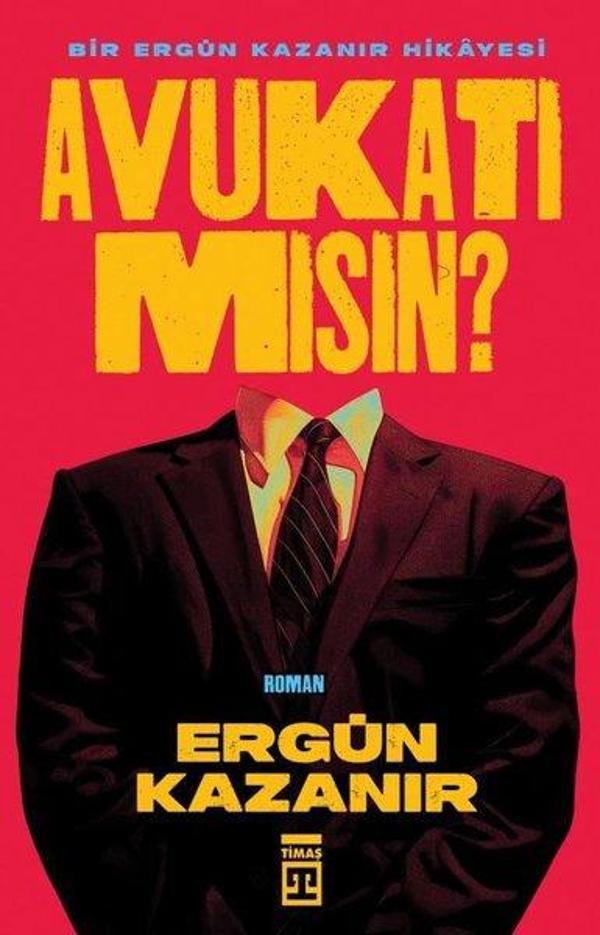 Avukatı mısın? Bir Ergün Kazanır Hikayesi - Timaş Yayınları - Image 1