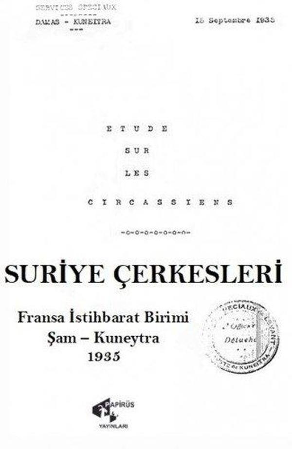 Suriye Çerkesleri - Fransa İstihbarat Birimi Şam - Kuneytra 1955 - Papirüs Yayın - Image 1