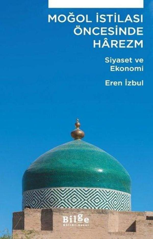 Moğol İstilası Öncesinde Harezm - Siyaset ve Ekonomi - Bilge Kültür Sanat - Image 1